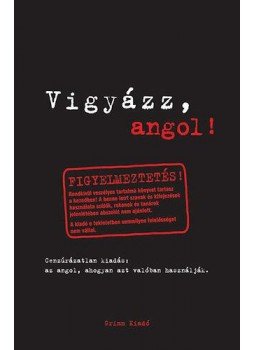 Bell, Claire, Bernath, Emily - Vigyázz, angol!  - az angol, ahogy azt valóban használják, null 2015 antikvár könyv