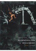 Hártai László,Muhi Klára - Mozgóképkultúra és médiaismeret