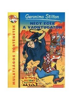 Geronimo Stilton - Négy egér a Vadnyugaton Geronimo Stilton - Négy egér a Vadnyugaton, Pécs 2006 antikvár könyv