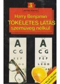 Harry Benjamin - Tökéletes látás szemüveg nélkül