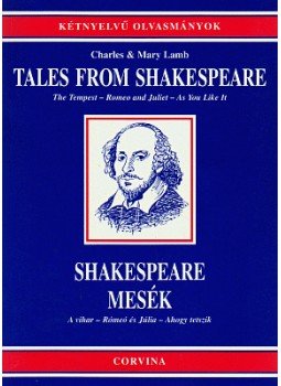 Lamb, Charles, Lamb, Mary - Tales From Shakespeare - Shakespeare mesék Lamb, Charles, Lamb, Mary - Tales From Shakespeare - Shakespeare mesék, Budapest 1999 antikvár könyv
