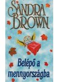 Sandra Brown - Belépő a mennyországba