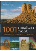 Bright, Michael - 1001 természeti csoda amit látnod kell mielőt meghalsz