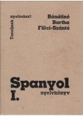 Fülei-Szántó Endre,Bartha Éva,Bánáti Nándorné - Spanyol nyelvkönyv I.