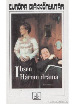 Henrik Ibsen - Három dráma Henrik Ibsen - Három dráma, Budapest 2006 antikvár könyv