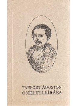 Trefort Ágoston - Trefort Ágoston önéletleírása, Sátoraljaújhely 1991 antikvár könyv
