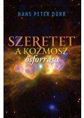 Dürr, Hans Peter - Szeretet - a kozmosz ősforrása