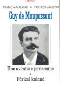Guy de Maupassant - Une aventure parisienne - Párizsi kaland