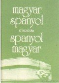 Király Rudolf - Magyar-spanyol, spanyol-magyar útiszótár