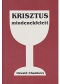 Oswald Chambers - Krisztus mindenekfelett