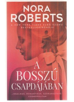 Nora Roberts - A bosszú csapdájában Nora Roberts - A bosszú csapdájában, Debrecen 2018 antikvár könyv