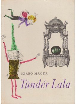 Szabó Magda - Tündér Lala Szabó Magda - Tündér Lala, Budapest 1965 antikvár könyv