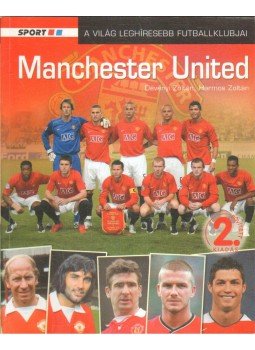 Dévényi Zoltán, Harmos Zoltán - Manchester United Dévényi Zoltán, Harmos Zoltán - Manchester United, Budapest 2007 antikvár könyv