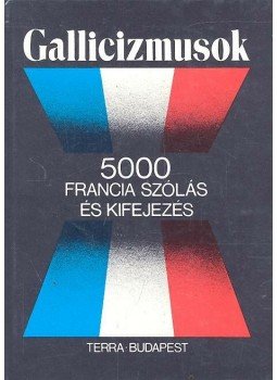 Végh Béla, Rubin Péter - Gallicizmusok Végh Béla, Rubin Péter - Gallicizmusok, Budapest 1991 antikvár könyv
