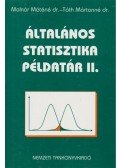 Dr. Molnár Máténé,Dr. Tóth Mártonné - Általános statisztika példatár II.