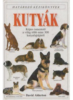 David Alderton - Kutyák David Alderton - Kutyák, Budapest 1997 antikvár könyv
