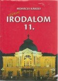 Mohácsy Károly - Színes irodalom a középiskolák 11. évfolyama számára
