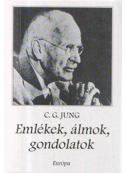 Carl Gustav Jung - Emlékek, álmok, gondolatok Carl Gustav Jung - Emlékek, álmok, gondolatok, Budapest 2006 antikvár könyv