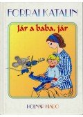 Forrai Katalin - Jár a baba, jár
