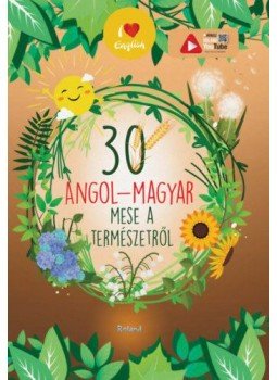 - 30 angol-magyar mese a természetről - 30 angol-magyar mese a természetről, Budapest 2018 antikvár könyv