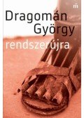 Dragomán György - Rendszerújra