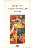 Szilágyi Ákos - A vágy titoktalan tárgya