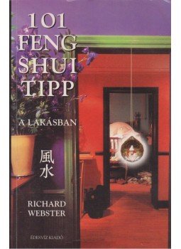 Richard Webster - 101 feng shui tipp a lakásban Richard Webster - 101 feng shui tipp a lakásban, Budapest 2001 antikvár könyv
