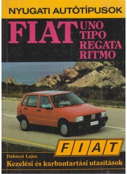 Dabóczi Lajos - Fiat Uno, Tipo, Regeta, Ritmo kezelési és karbantartási utasítások, Budapest 1992 antikvár könyv