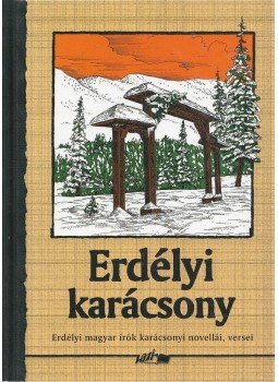 Hunyadi Csaba Zsolt - Erdélyi karácsony Hunyadi Csaba Zsolt - Erdélyi karácsony, Szeged 2005 antikvár könyv