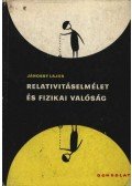 Jánossy Lajos - Relativitáselmélet és fizikai valóság