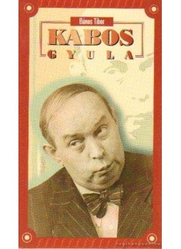 Bános Tibor - Kabos Gyula Bános Tibor - Kabos Gyula, Budapest 2001 antikvár könyv