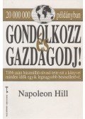 Hill, Napoleon - Gondolkozz és gazdagodj!
