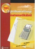 Tóth Julianna,Ruff János,Fröhlich Lajos - 15 próbaérettségi matematikából