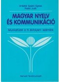 Antalné Szabó Ágnes,Raátz Judit - Magyar nyelv és kommunikáció