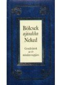 Köves József - Bölcsek ajándéka Neked