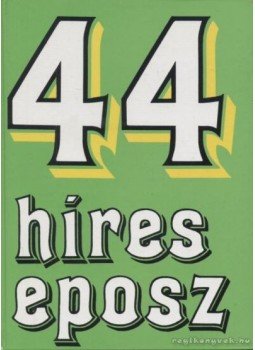Székely Éva - 44 híres eposz Székely Éva - 44 híres eposz, Budapest 2004 antikvár könyv