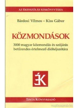Bárdosi Vilmos, Kiss Gábor - Közmondások Bárdosi Vilmos, Kiss Gábor - Közmondások, Budapest 2007 antikvár könyv