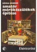 Rózsa Sándor - Amatőr mérőkészülékek építése