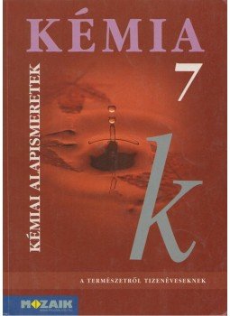Horváth Balázs, Dr. Síposné Dr. Kedves Éva, Péntek Lászlóné - Kémia 7 - Kémiai alapismeretek Horváth Balázs, Dr. Síposné Dr. Kedves Éva, Péntek Lászlóné - Kémia 7 - Kémiai alapismeretek, Szeged 2011 antikvár könyv