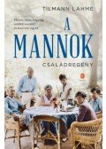 Tilmann Lahme - A Mannok - Családregény
