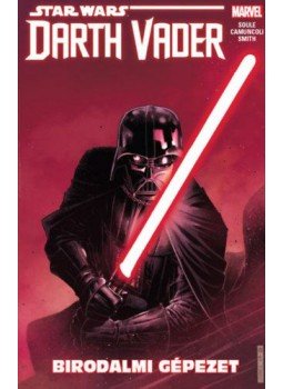 Charles Soule, Camuncoli, Giuseppe - Darth Vader: Birodalmi gépezet Charles Soule, Camuncoli, Giuseppe - Darth Vader: Birodalmi gépezet, 2018 antikvár könyv