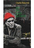 Charles Bukowski - Egy vén kujon jegyzetei