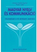 Antalné Szabó Ágnes,Raátz Judit - Magyar nyelv és kommunikáció - Munkafüzet a 12. évfolyam számára