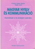Antalné Szabó Ágnes,Raátz Judit - Magyar nyelv és kommunikáció - Munkafüzet a 10. évfolyam számára