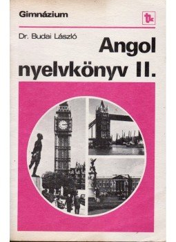 Budai László - Angol nyelvkönyv II. Budai László - Angol nyelvkönyv II., Budapest 1982 antikvár könyv