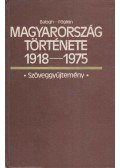 Balogh Sándor,Föglein Gizella - Magyarország története 1918-1975 - Szöveggyűjtemény