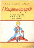 Bozsik Rozália,Boldizsárné Kovács Gizella - Olvasmánynapló Antoine de Saint-Exupéry A kis herceg című regényéhez