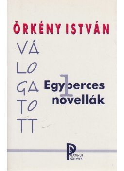 Örkény István - Válogatott egyperces novellák Örkény István - Válogatott egyperces novellák, Budapest 2002 antikvár könyv