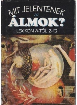 Kurth, Hanns - Mit jelentenek az álmok? Kurth, Hanns - Mit jelentenek az álmok?, Budapest 1995 antikvár könyv