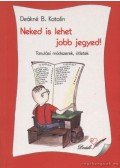 DEÁKNÉ B. KATALIN - Neked is lehet jobb jegyed!
